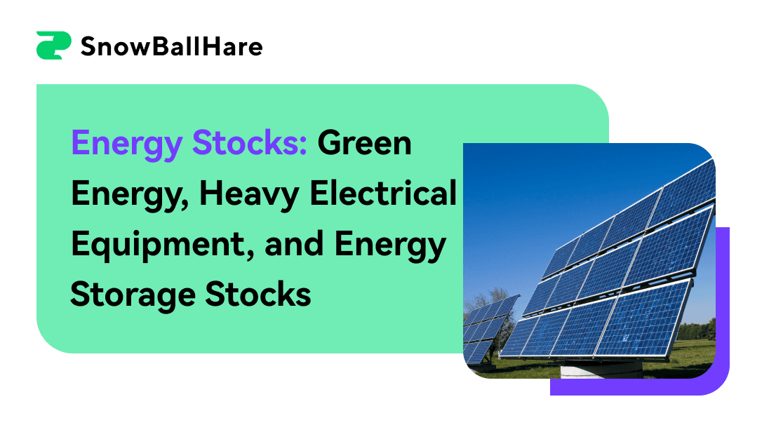 Best Energy Stocks: Green Energy, Heavy Electrical Equipment, and Energy Storage Stocks