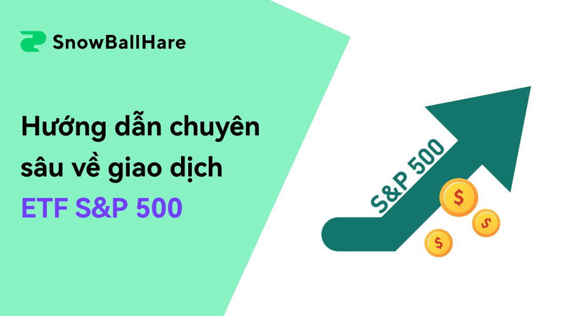 Hướng dẫn chi tiết về giao dịch ETF S&P500