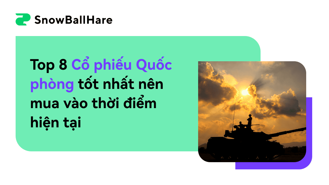 Top 8 cổ phiếu quốc phòng tốt nhất nên mua ngay bây giờ