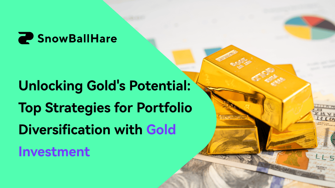 Unlocking Gold's Potential: Top Strategies for Portfolio Diversification with Gold Investment