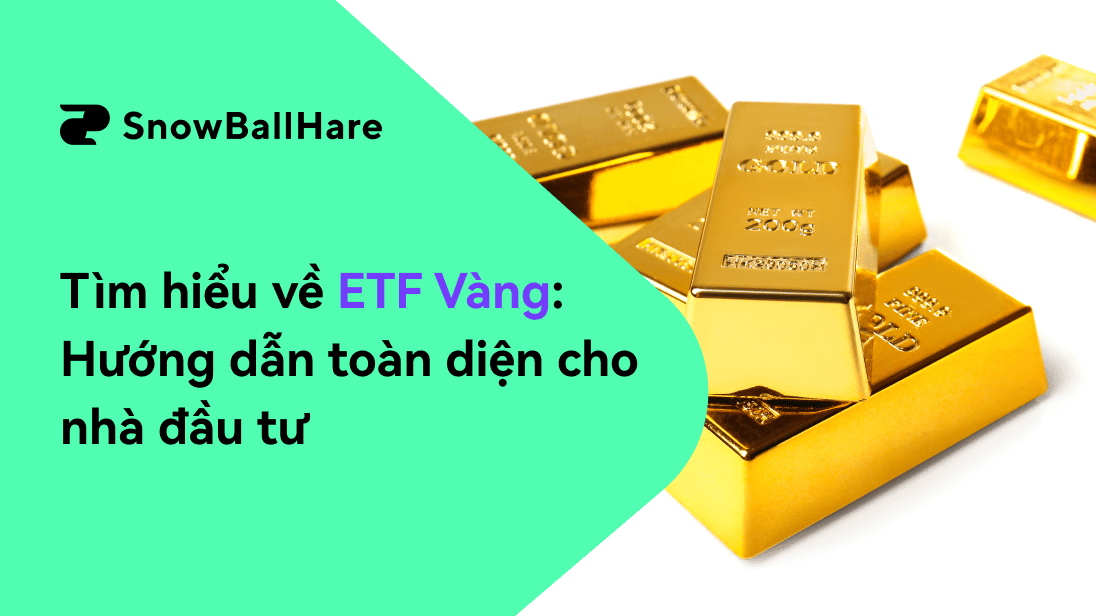 Hiểu về ETF vàng: Hướng dẫn toàn diện cho nhà đầu tư