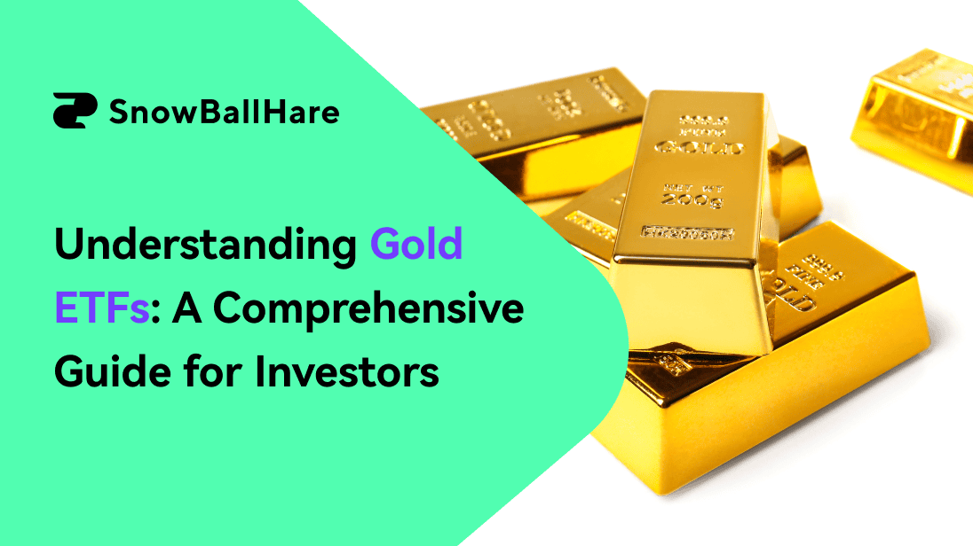 Understanding Gold ETFs: A Comprehensive Guide for Investors