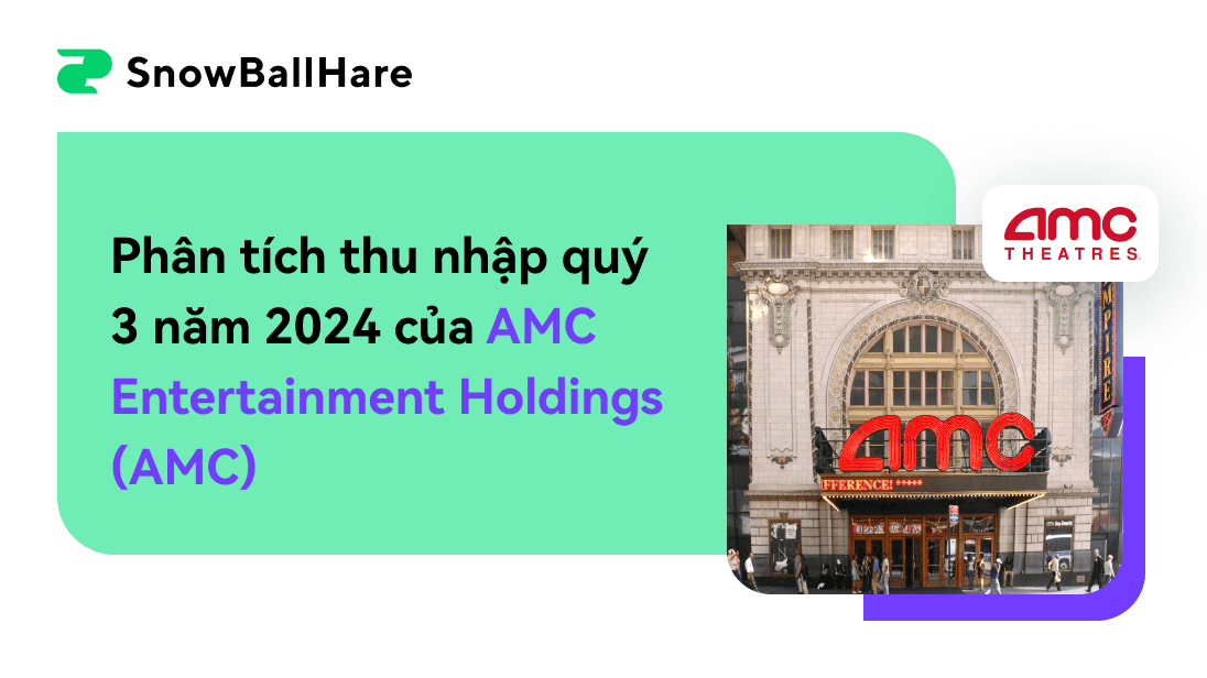 Phân tích thu nhập quý 3 năm 2024 của AMC Entertainment Holdings (AMC)