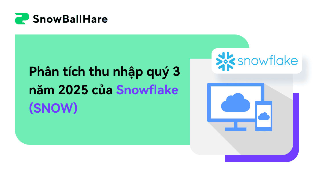 Phân tích thu nhập quý 3 năm 2025 của Snowflake (SNOW)