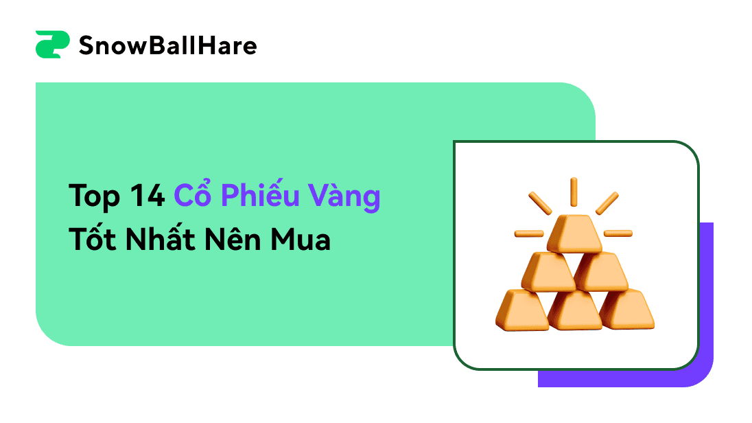 Top 14 Cổ Phiếu Vàng Tốt Nhất Nên Mua