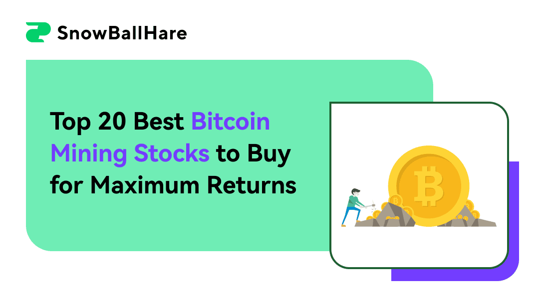 Top 20 Best Bitcoin Mining Stocks to Buy for Maximum Returns