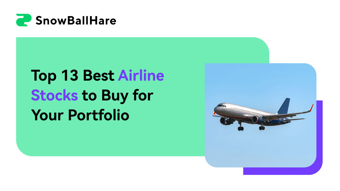 Top 13 Best Airline Stocks to Buy for Your Portfolio