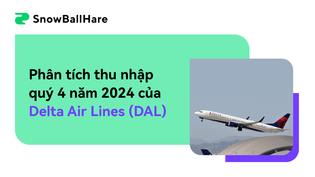 Phân tích thu nhập quý 4 năm 2024 của Delta Air Lines (DAL)