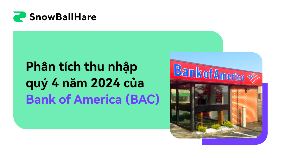 Phân tích thu nhập quý 4 năm 2024 của Bank of America (BAC)