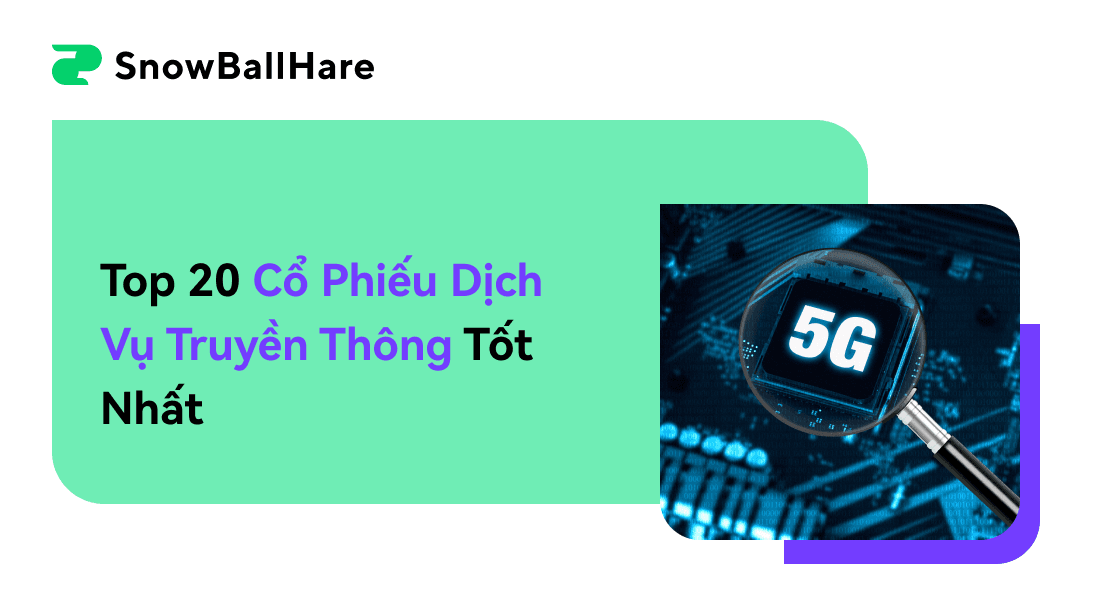 Top 20 Cổ phiếu dịch vụ truyền thông tốt nhất