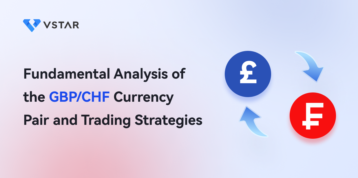 Fundamental Analysis of the GBP/CHF Currency Pair and Trading Strategies