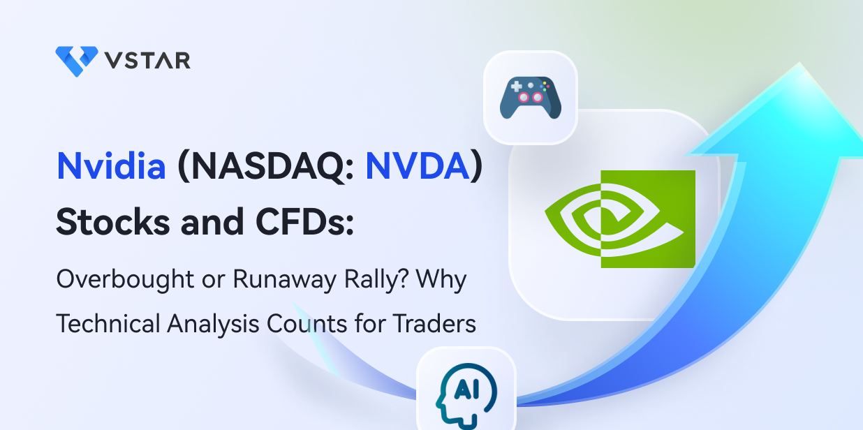 Nvidia (NASDAQ: NVDA) Stocks and CFDs: Overbought or Runaway Rally? Why Technical Analysis Counts for Traders