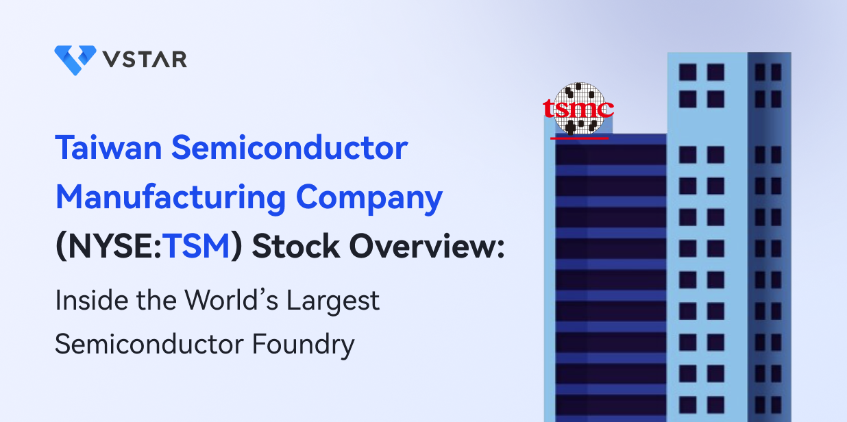 Taiwan Semiconductor Manufacturing Company (NYSE:TSM) Stock Overview: Inside the World’s Largest Semiconductor Foundry