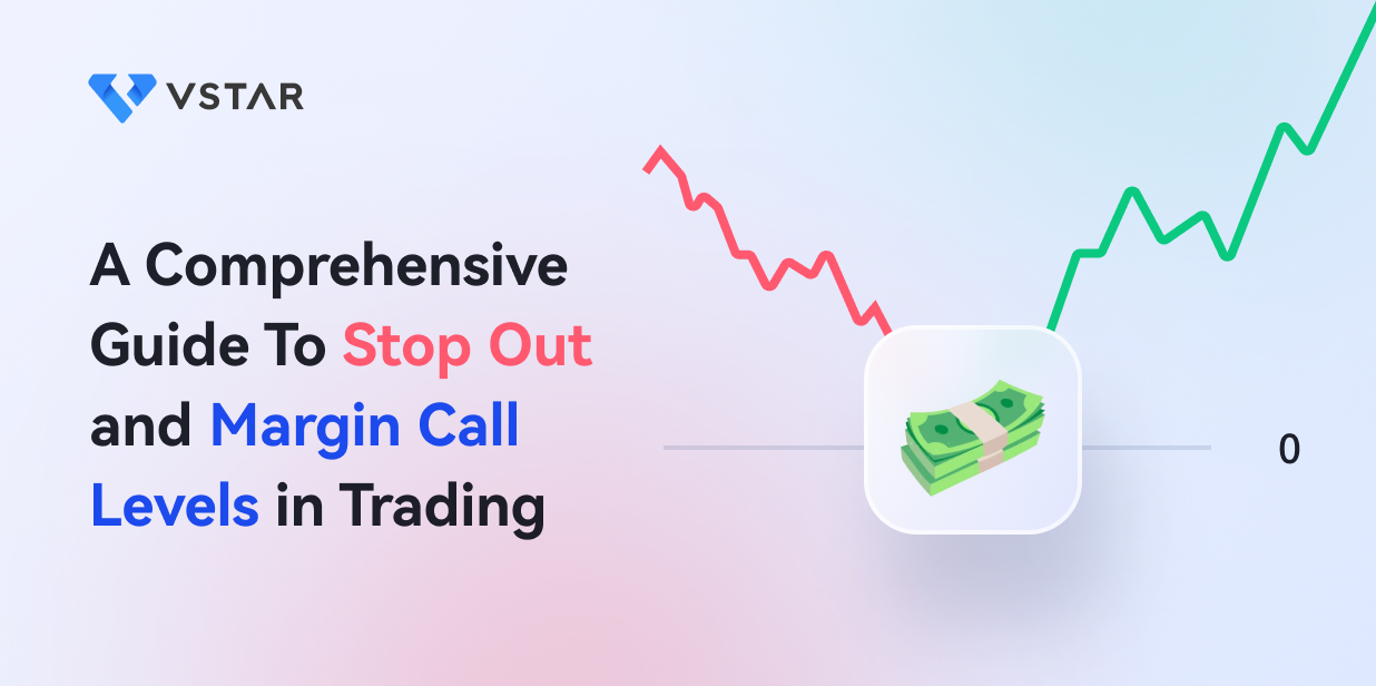A Comprehensive Guide To Stop Out and Margin Call Levels in Trading