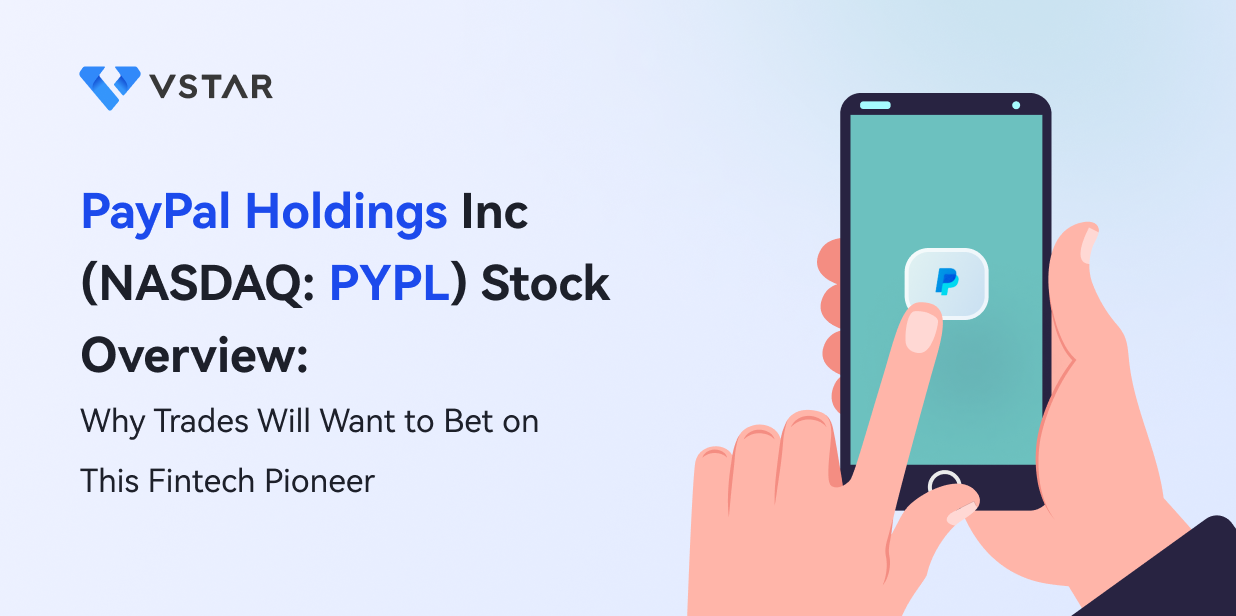 PayPal Holdings Inc (NASDAQ: PYPL) Stock Overview: Why Trades Will Want to Bet on This Fintech Pioneer