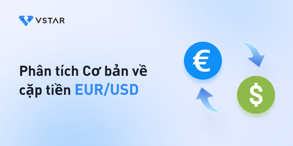 Phân tích cơ bản về cặp tiền EUR/USD