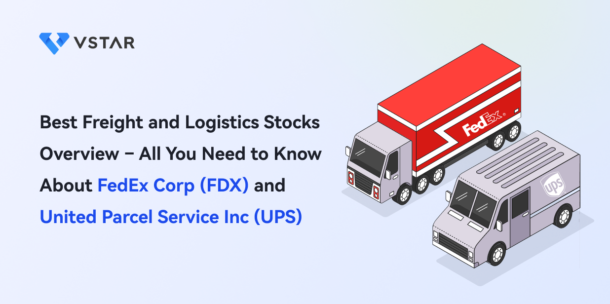 FedEx Stock and UPS Stock: Best Freight and Logistics Stocks Overview