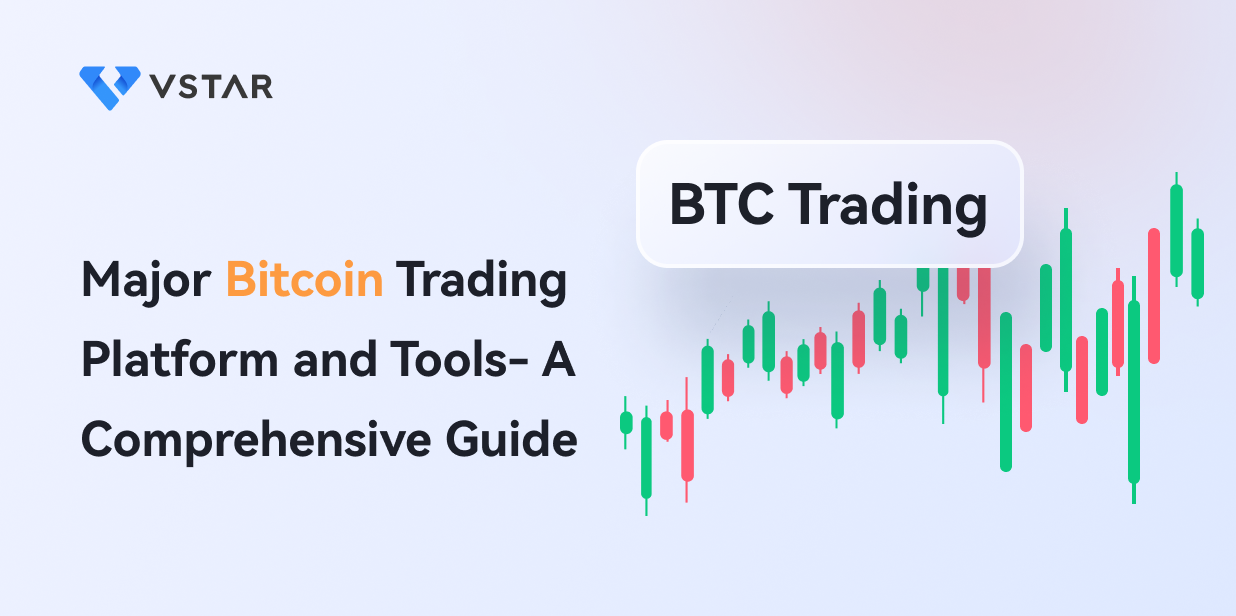 Major Bitcoin Trading Platform and Tools- A Comprehensive Guide