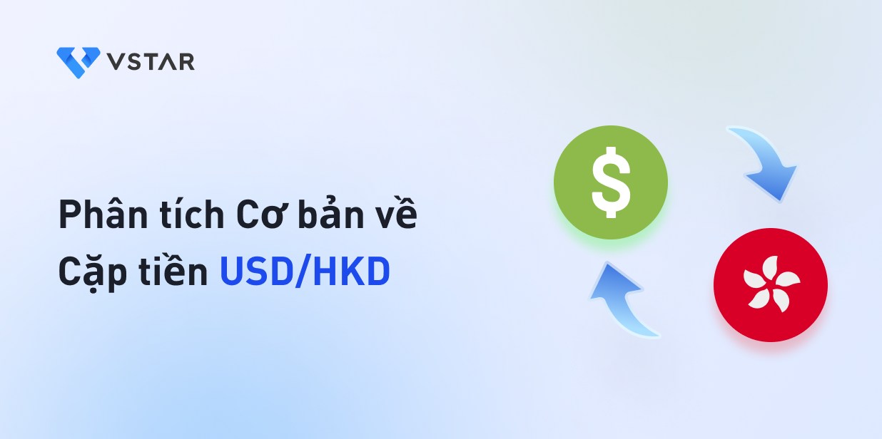 Phân tích cơ bản về cặp tiền tệ USD/HKD