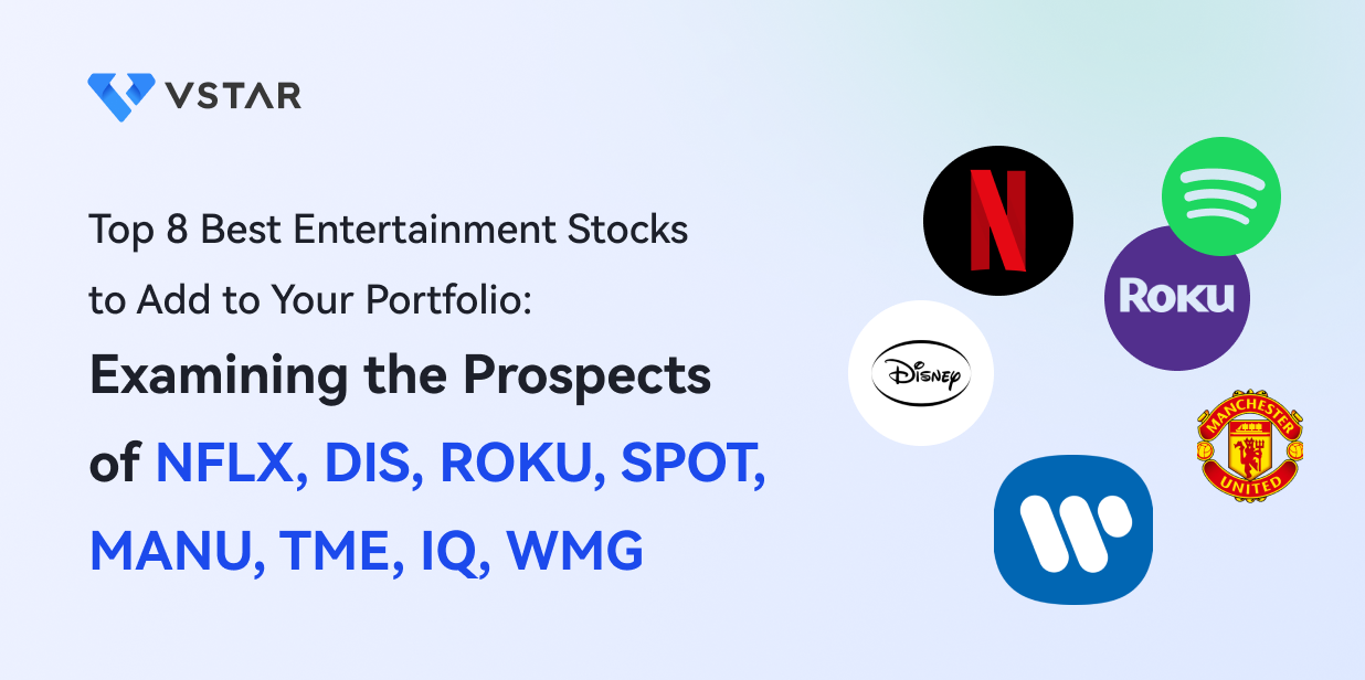 Top 8 Best Entertainment Stocks to Add to Your Portfolio