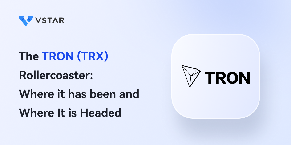 The TRON (TRX) Rollercoaster: Where it has been and Where It is Headed