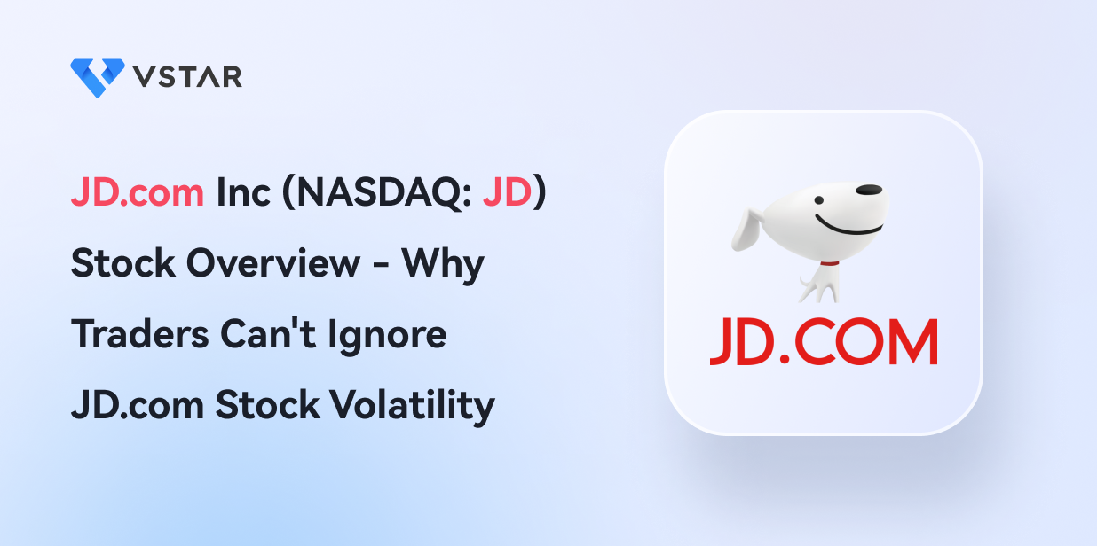 JD.com Inc (NASDAQ: JD) Stock Overview - Why Traders Can't Ignore JD.com Stock Volatility