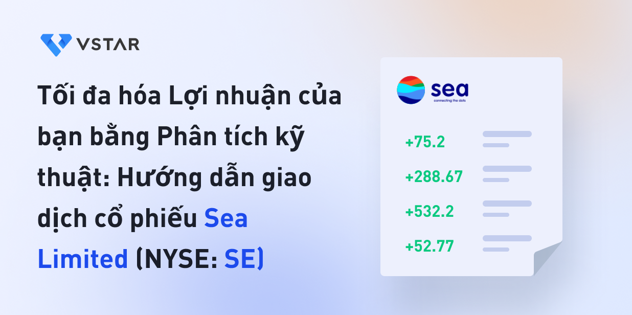 Tối đa hóa lợi nhuận của bạn bằng phân tích kỹ thuật: Hướng dẫn giao dịch cổ phiếu Sea Limited (NYSE: SE)