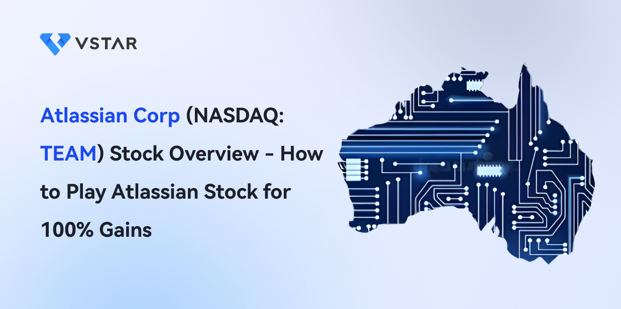 Atlassian Corp (NASDAQ: TEAM) Stock Overview - How to Play Atlassian Stock for 100% Gains