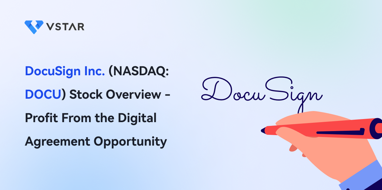 DocuSign Inc. (NASDAQ: DOCU) Stock Overview - Profit From the Digital Agreement Opportunity
