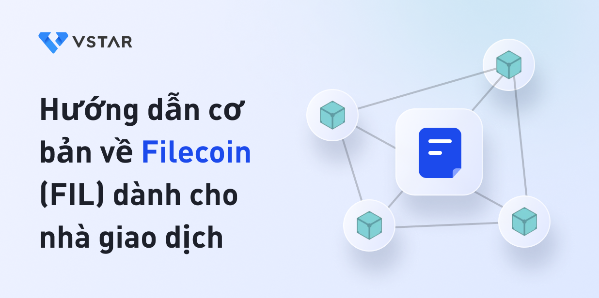 Hướng dẫn cơ bản về Filecoin (FIL) dành cho nhà giao dịch