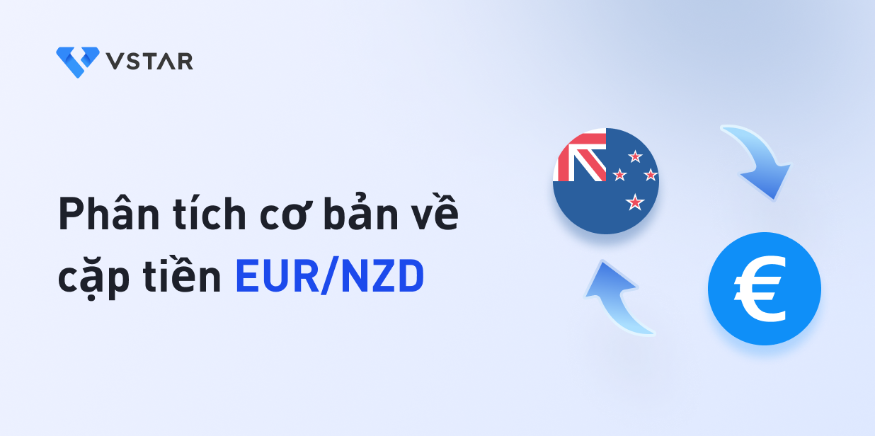 Phân tích cơ bản về cặp tiền tệ EUR/NZD