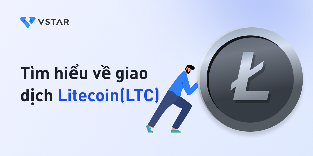 Tìm hiểu về giao dịch Litecoin