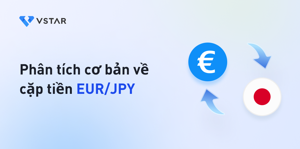Phân tích cơ bản về cặp tiền tệ EUR/JPY