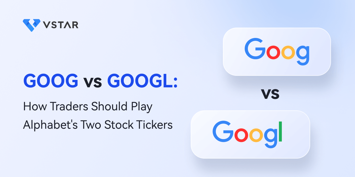 GOOG vs GOOGL: How Traders Should Play Alphabet's Two Stock Tickers 