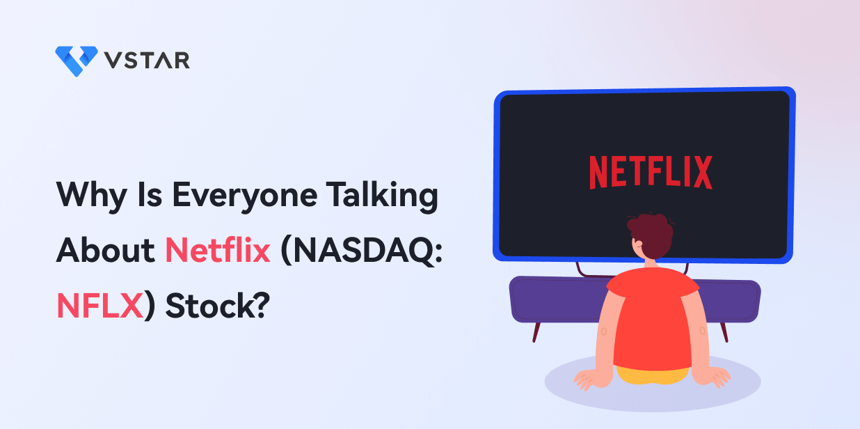 Netflix Stock (NASDAQ: NFLX) Overview: All You Need to Know About Netflix Inc