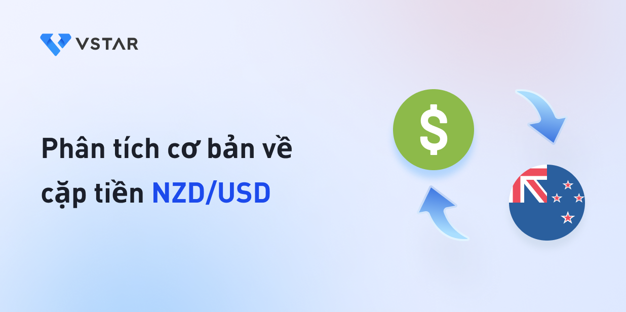 Phân tích cơ bản về cặp tiền tệ NZD/USD