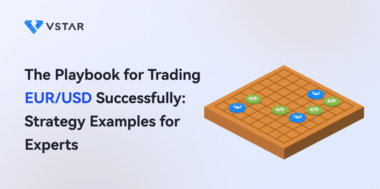 The Playbook for Trading EUR USD Successfully: Strategy Examples for Experts