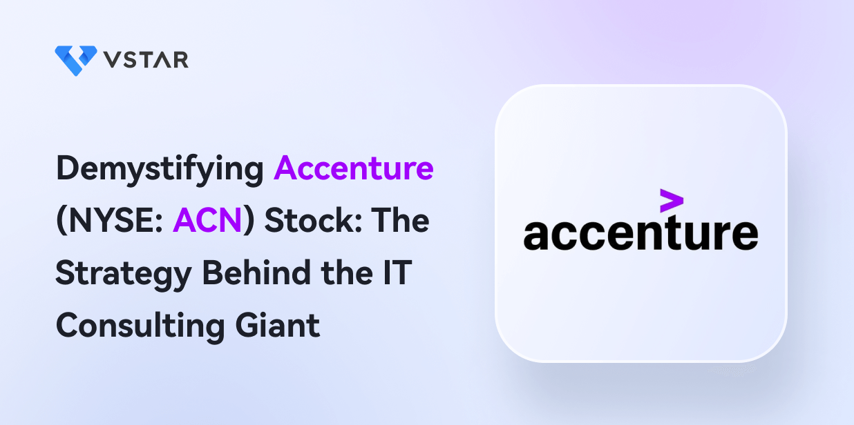 Demystifying ACN Stock: The Strategy Behind the IT Consulting Giant Accenture (NYSE: ACN) 