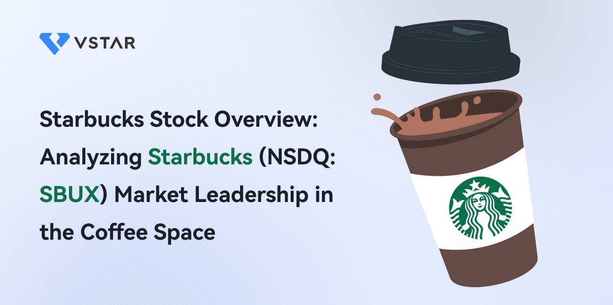 Starbucks Stock Overview: Analyzing Starbucks' (NASDAQ: SBUX) Market Leadership in the Coffee Space