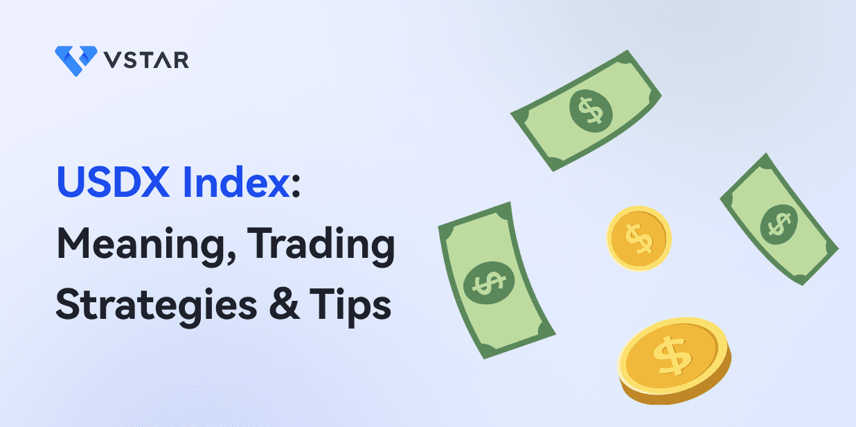 US Dollar Index: Meaning, Trading Strategies & Tips