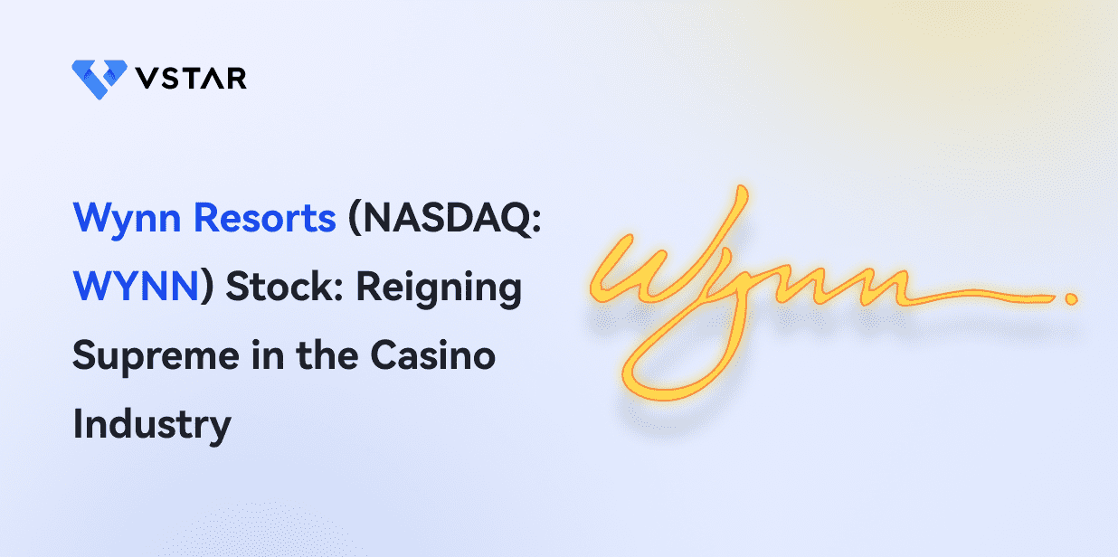 WYNN Stock: Reigning Supreme in the Casino Industry Wynn Resorts (NASDAQ: WYNN)