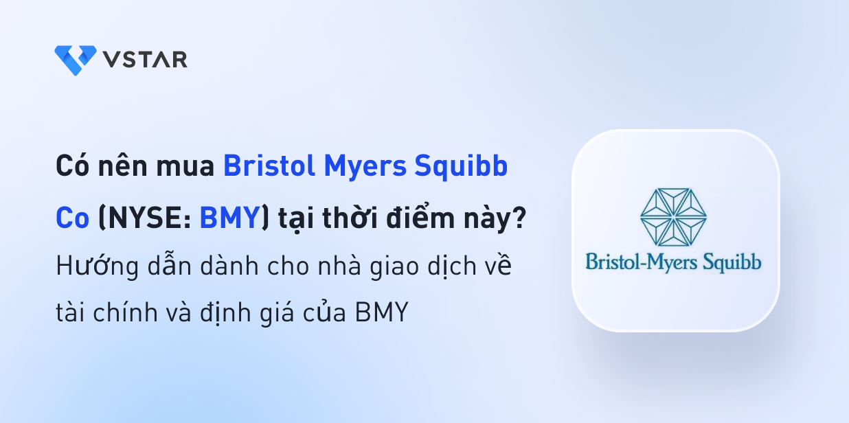 Có nên mua Bristol Myers Squibb Co (NYSE: BMY) tại thời điểm này? Hướng dẫn dành cho Trader về tài chính và định giá của BMY