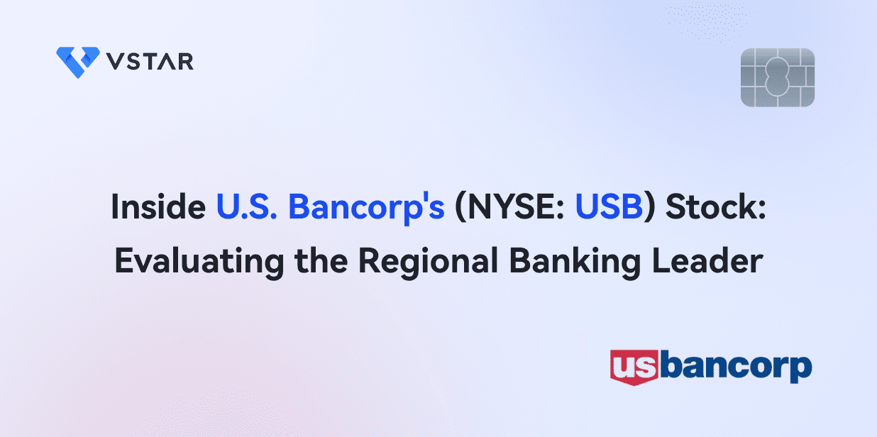 Inside USB Stock: Evaluating the Regional Banking Leader U.S. Bancorp (NYSE: USB)