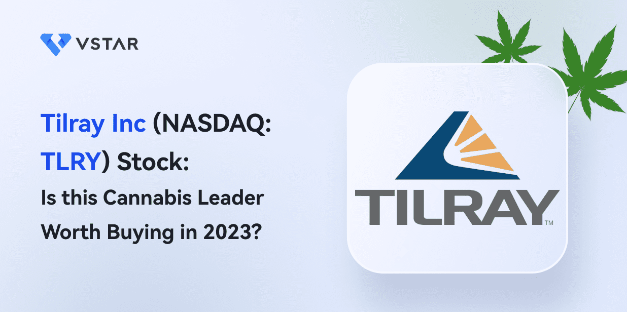 TLRY Stock: Is Cannabis Leader Tilray Inc (NASDAQ: TLRY) Worth Buying in 2023?