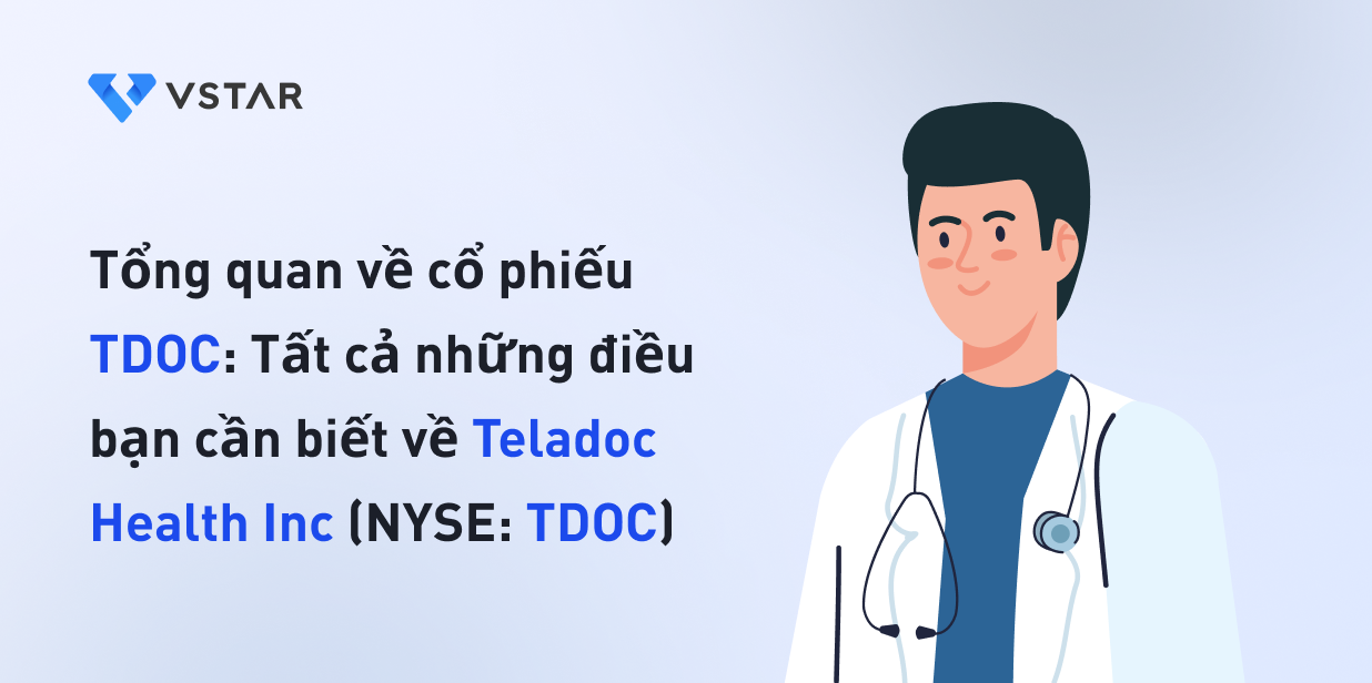 Tổng quan về cổ phiếu TDOC: Tất cả những điều bạn cần biết về Teladoc Health Inc (NYSE: TDOC)