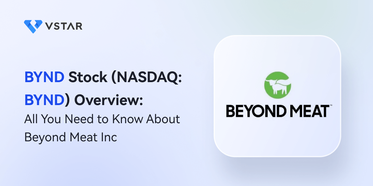 BYND Stock Overview: All You Need to Know About Beyond Meat Inc (NASDAQ: BYND) 