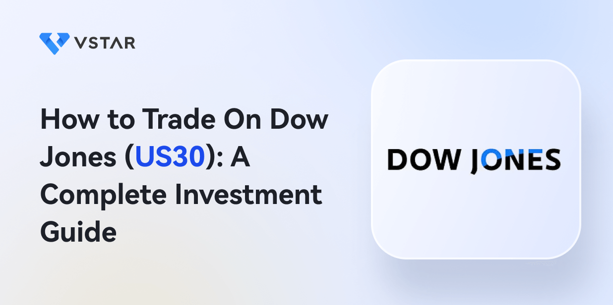 How to Trade On Dow Jones (US30): A Complete Investment Guide