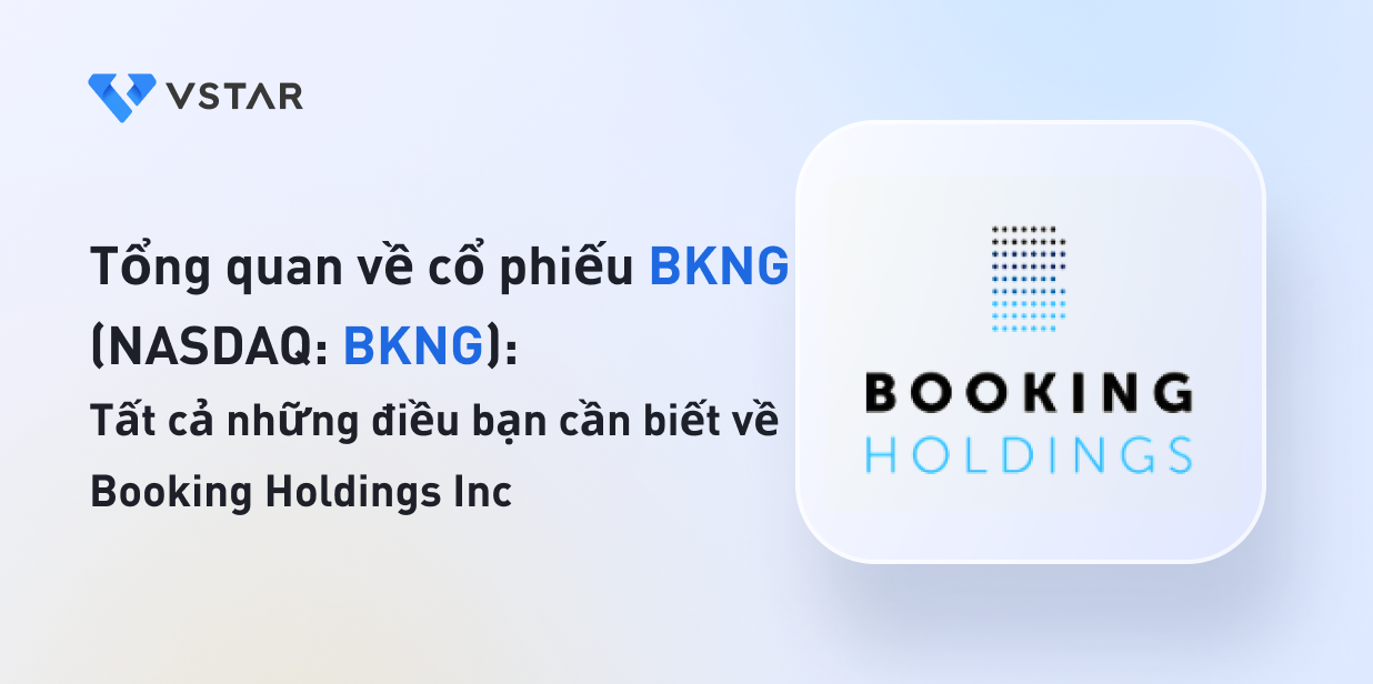Tổng quan về cổ phiếu BKNG: Tất cả những điều bạn cần biết về Booking Holdings Inc (NASDAQ: BKNG)