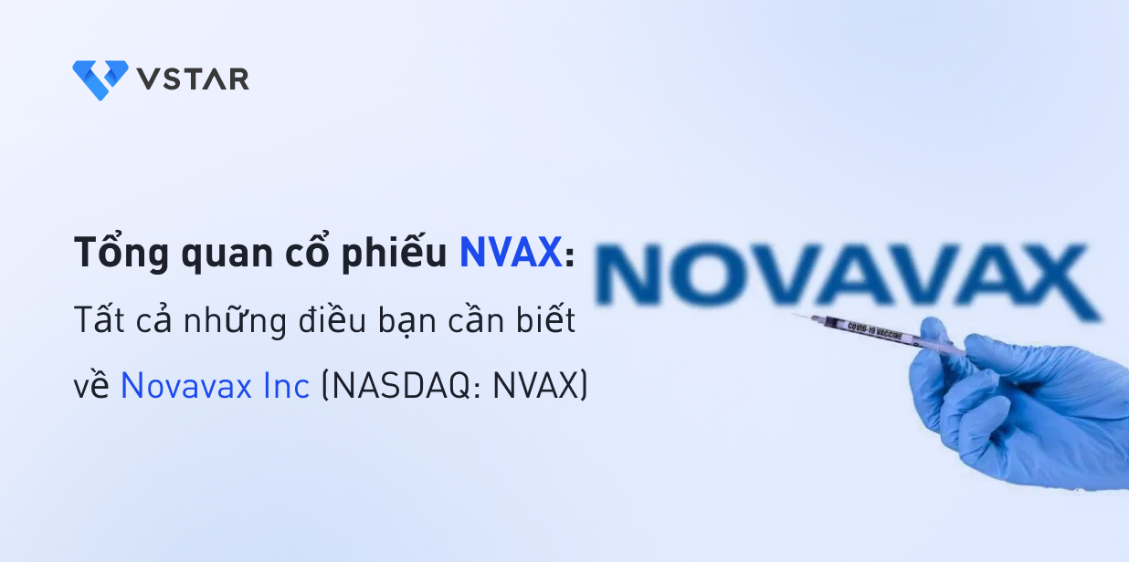 Tổng quan về cổ phiếu NVAX: Tất cả những điều bạn cần biết về Novavax Inc (NASDAQ: NVAX)