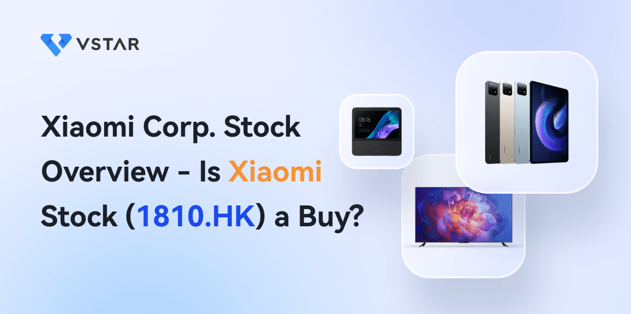 Xiaomi Corp. Stock Overview - Is Xiaomi Stock (1810.HK) a Buy?